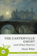 The Canterville Ghost and Other Stories = Кентервильское привидение и другие истории. (на англ. яз.). Уайльд О.