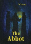 The Abbot = Настоятель: роман на англ.яз. Scott W.