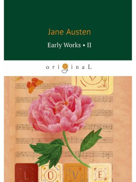 Early Works II = Ранние работы: на англ.яз. Austen J.
