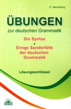 Ubungen zur deutschen Grammatik = Упражнения по грамматике немецкого языка. Синтаксис. Ключи. Нарустранг Е.В.