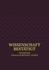 Wissenschaft bestätigt. Sammlung wissenschaftlicher Artikel