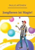 Jonglieren ist Magie!