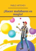 ¡Hacer malabares es magia!