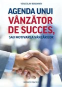 Agenda unui vânzător de succes, sau motivarea vânzărilor. Instrucție practică