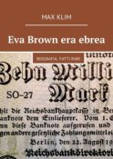 Eva Brown era ebrea. Biografia. Fatti rari