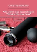 Wie wählt man den richtigen Vibrator für eine Frau? 10 Tipps