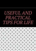 Useful and practical tips for life