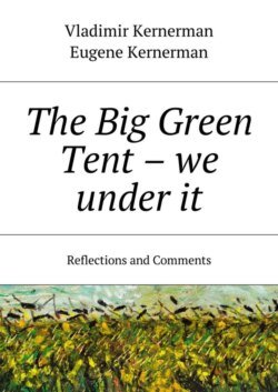 The Big Green Tent – we under it. Reflections and Comments