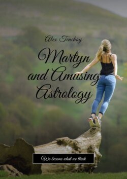 Martyn and amusing astrology. We become what we think