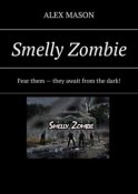 Smelly Zombie. Fear them – they await from the dark!