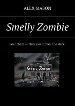 Smelly Zombie. Fear them – they await from the dark!