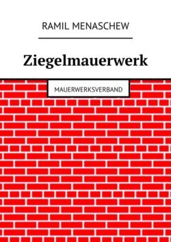 Ziegelmauerwerk. Mauerwerksverband