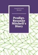 Prodigy. Roxanne Mitchell’s Diary