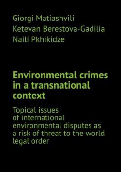 Environmental crimes in a transnational context. Topical issues of international environmental disputes as a risk of threat to the world legal order