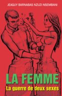 La femme. La guerre de deux sexes