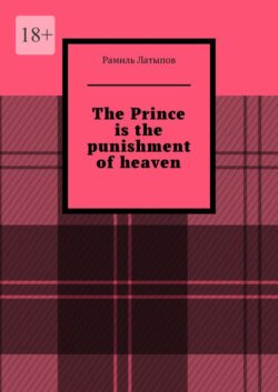 The Prince is the punishment of heaven