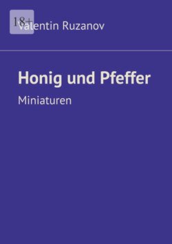 Honig und Pfeffer. Miniaturen