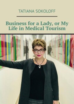 Business for a Lady, or My Life in Medical Tourism