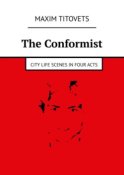 The Conformist. City life scenes in four acts