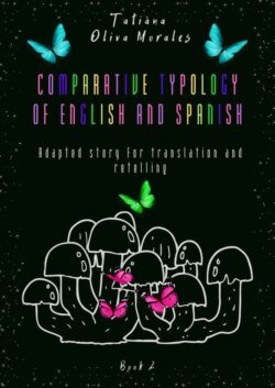 Comparative typology of English and Spanish. Adapted story for translation and retelling. Book 2