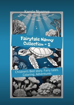 Fairytale Nanny collection – 2. Children’s Bed story. Fairy tales. Coloring. Adventures