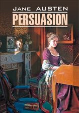 Persuasion / Доводы рассудка. Книга для чтения на английском языке