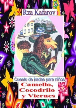 Camello, Cocodrilo y Viernes. Cuento de hadas para niños