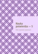 Nauka potwierdza – 5. Zbiór artykułów naukowych