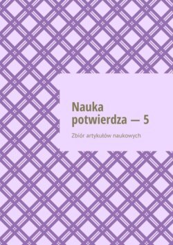 Nauka potwierdza – 5. Zbiór artykułów naukowych