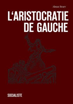 L‘aristocratie de gauche. Socialiste