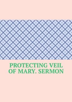 Protecting Veil of Mary. Sermon