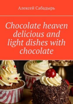 Chocolate heaven delicious and light dishes with chocolate