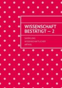 Wissenschaft bestätigt – 2. Sammlung wissenschaftlicher Artikel