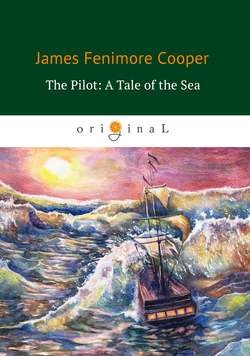 The Pilot: A Tale of the Sea