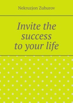 Invite the success to your life