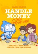 Handle money like Grown-ups. Financial education for Kids from the Mobiles