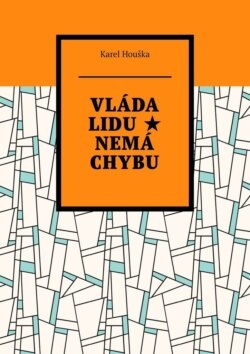 Vláda lidu ★ Nemá chybu
