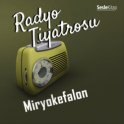 Radyo Tiyatrosu – Miryokefalon