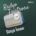 Radyo Tiyatrosu – Sütçü İmam