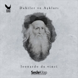 Dahiler ve Aşkları Leonardo da Vinci