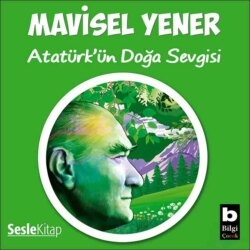 Atatürk'ün Doğa Sevgisi