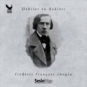 Dahiler ve Aşkları Frédéric François Chopin