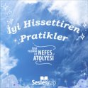 İyi Hissettiren Pratikler 2. Bölüm: Nefes Yolculuğunda Nelere Dikkat Etmelisin?