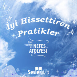 İyi Hissettiren Pratikler 3. Bölüm: Nefesini Genişlet &amp; Diyafram