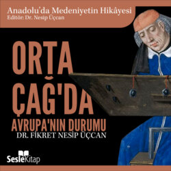 Anadolu'da Medeniyetin Hikayesi 5 - Orta Çağ'da Avrupa'nın Durumu
