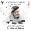 Çağdaş Rus Öyküleri Antolojisi 1 - Ağlama Kızım