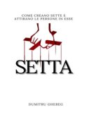 Setta. come creano sette e attirano le persone in esse
