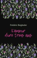 L'amour dure trois ans = Любовь живет три года. 99 франков: книга для чтения на французском языке